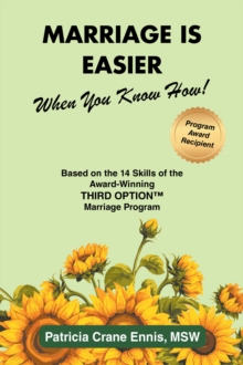 Marriage is Easier When You Know How! : Based on the 14 Skills of the Award-Winning Third Optiona,,C/ Program