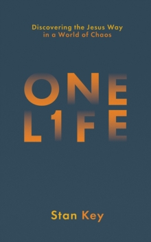 One Life : Discovering the Jesus Way in a World of Chaos