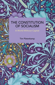 The Constitution of Socialism : A World without Capital