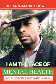 I Am the Face of Mental Health : My Blood Was Not Shed in Vain