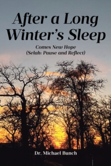 After a Long Winter's Sleep : Comes New Hope (Selah: Pause and Reflect)
