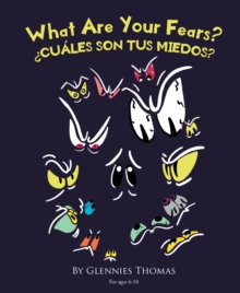 What Are Your Fears? : Cuales Son Tus Miedos?