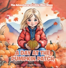 Adventures of Little Miss Nissa : A Day at the Pumpkin Patch