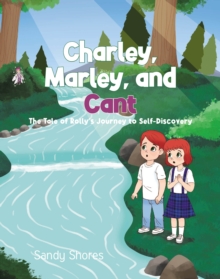 Charley, Marley, and Cant : The Tale of Rolly's Journey to Self-Discovery