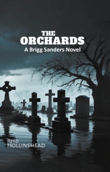Orchards : A Brigg Sanders Novel