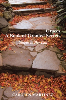 Book of Granted Graces/Secrets : Unique to Her Call