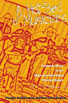 Hot-Bed of Musicians : Traditional Music in the Upper New River Valley-Whitetop Region