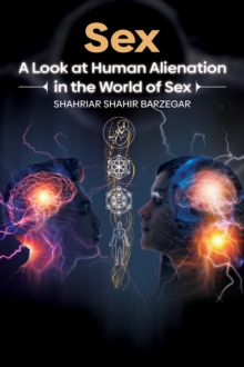 Sex : A Look at Human Alienation in the World of Sex
