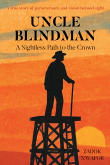 Uncle Blindman : A Sightless Path to the Crown