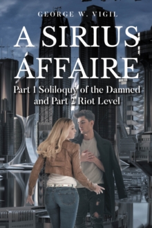 Sirius Affaire : Part 1 Soliloquy of the Damned and Part 2 Riot Level