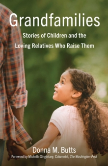 Grandfamilies : Stories of Children and the Loving Relatives Who Raise Them-image-9798896363293