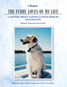 Memoir The Furry Loves of My Life : A Lifetime Impact: Lessons Learned from My Rescued Pets-image-9798896370253