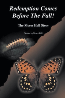 Redemption Comes Before the Fall! : The Moses Hall Story-image-9798896370970