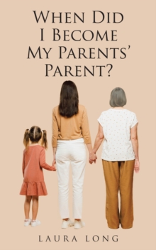 When Did I Become My Parents' Parent-image-9798896371045