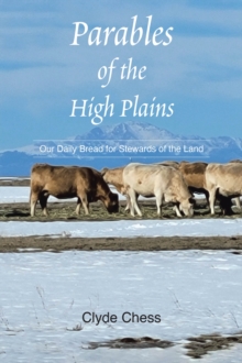 Parables of the High Plains : Our Daily Bread for Stewards of the Land-image-9798896371595