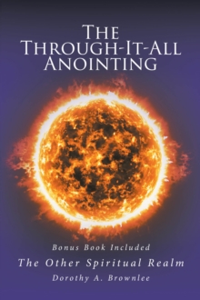 Through-It-All Anointing : Bonus Book Included The Other Spiritual Realm-image-9798896371618