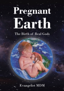 Pregnant Earth : The Birth of Real Gods-image-9798896372813