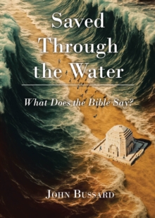 Saved Through the Water : What Does the Bible Say?-image-9798896372882