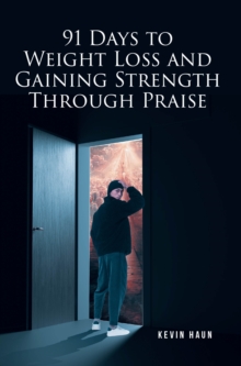 91 Days to Weight Loss and Gaining Strength through PRAISE-image-9798896374169