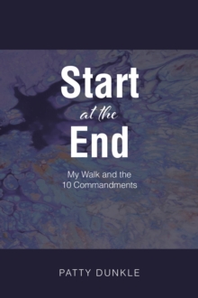 Start at the End : My Walk and the 10 Commandments-image-9798896375333