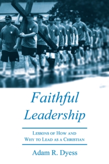 Faithful Leadership : Lessons of How and Why to Lead as a Christian-image-9798896375395