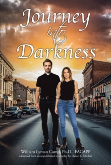 Journey into Darkness : (Adapted from an unpublished screenplay by Daniel J. Schiller)-image-9798896375791