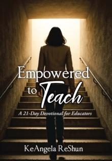 Empowered to Teach : A 21-Day Devotional for Educators-image-9798896375821