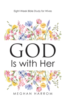 GOD Is with Her : Eight-Week Bible Study for Wives-image-9798896375845