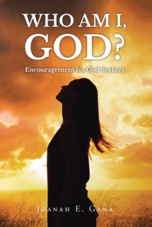 WHO AM I, GOD? : Encouragement for God Seekers-image-9798896376170