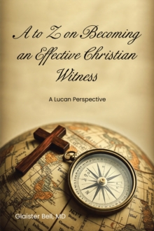 to Z on Becoming an Effective Christian Witness : A Lucan Perspective-image-9798896376347
