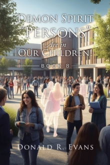 Demon Spirit "Persons" Are in Our Children! : Book 8-image-9798896376705