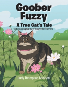 Goober Fuzzy : A True Cat's Tale An autobiography of Gabriella Fillamina-image-9798896377061
