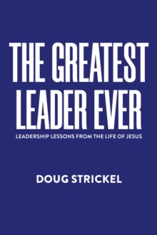 Greatest Leader Ever : Leadership Lessons from the Life of Jesus-image-9798896377238