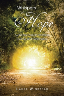 Whispers of Hope : A Journey Through Anorexia, Divorce, and Redemption-image-9798896377894