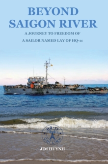 BEYOND SAIGON RIVER : A Journey to Freedom of a Sailor Named Lay of HQ-11-image-9798896377917
