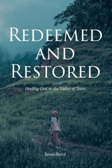 Redeemed and Restored : Finding God in the Valley of Tears-image-9798896378211