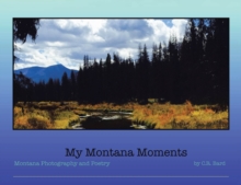 My Montana Moments : Montana Photography and Poetry-image-9798896378235