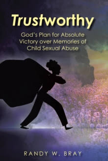 Trustworthy : God's Plan for Absolute Victory over Memories of Child Sexual Abuse-image-9798896378662