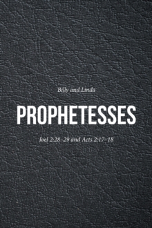 Prophetesses : Joel 2:28-29 and Acts 2:17-18-image-9798896378846