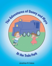Adventures of Danny and Myra : At the Train Park-image-9798896378945