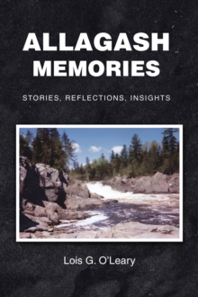 Allagash Memories : Stories, Reflections, Insights-image-9798896379232
