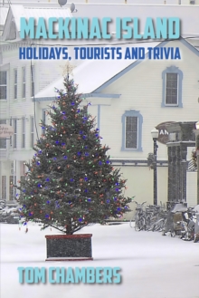 Mackinac Island : Holidays, Tourists, and Trivia-image-9798896560593