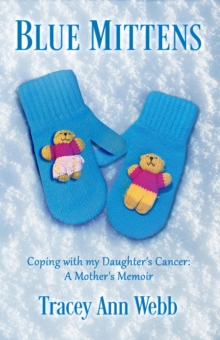 Blue Mittens: Coping with my Daughter's Cancer: A Mother's Memoir-image-9798896943433