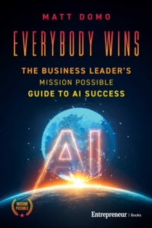 Everybody Wins : The Business Leader's Mission Possible Guide to AI Success-image-9798897010011