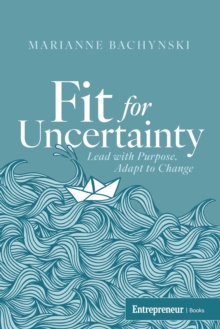 Fit for Uncertainty : Lead with Purpose, Adapt to Change-image-9798897010097