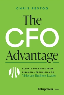 CFO Advantage : Elevate Your Role From Financial Technician to Visionary Business Leader-image-9798897010363