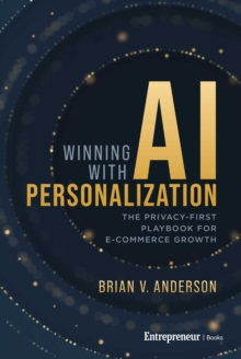 Winning with AI Personalization : The Privacy-First Playbook for E-Commerce Growth-image-9798897010455