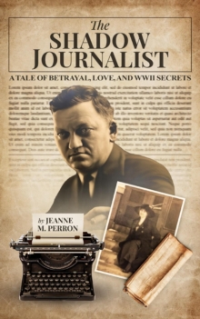 Shadow Journalist: A Tale of Betrayal, Love, and WWII Secrets-image-9798897045679