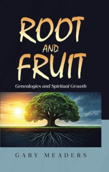Root and Fruit : Genealogies and Spiritual Growth-image-9798897630394