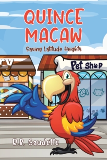 Quince Macaw : Saving Latitude Heights-image-9798897630578